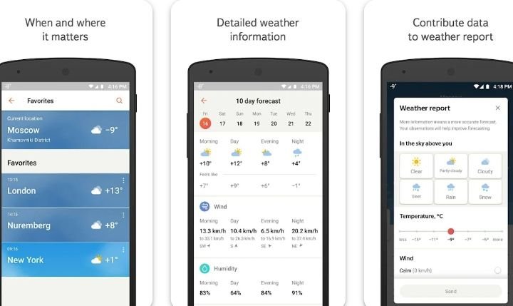 Yandex Weather Appis the free weather forecast app where you can see the forecast of 10 days 